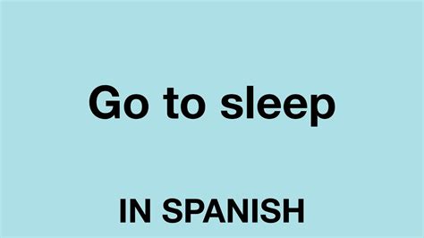 how do you say i go to sleep in spanish